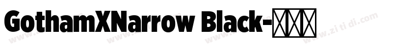 GothamXNarrow Black字体转换